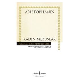 Kadın Mebuslar - Hasan Ali Yücel Klasikler - Aristophanes