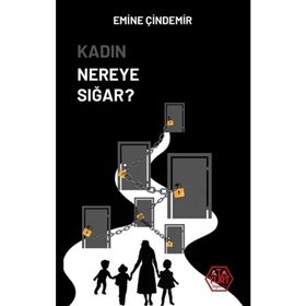 Kadın Nereye Sığar - Emine Çindemir