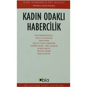 KADIN ODAKLI HABERCILIK - SEVDA ALANKUŞ