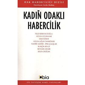 KADIN ODAKLI HABERCILIK - SEVDA ALANKUŞ