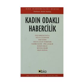 KADIN ODAKLI HABERCILIK - SEVDA ALANKUŞ