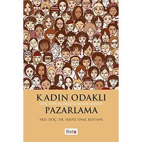 Kadın Odaklı Pazarlama - Yrd. Doç. Dr. Serpil Ünal Kestane