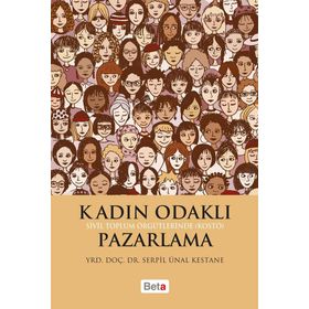 Kadın Odaklı Pazarlama - Yrd. Doç. Dr. Serpil Ünal Kestane