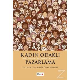 Kadın Odaklı Pazarlama - Yrd. Doç. Dr. Serpil Ünal Kestane