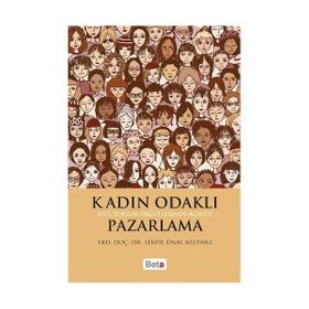 Kadın Odaklı Pazarlama - Yrd. Doç. Dr. Serpil Ünal Kestane