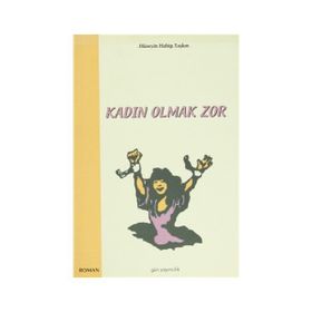 KADIN OLMAK ZOR - ESRA NURAY SEZER