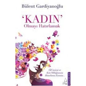 Kadın Olmayı Hatırlamak - Bülent Gardiyanoğlu