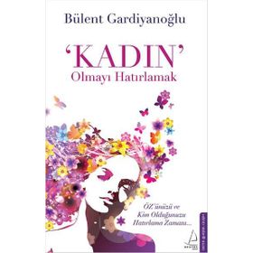 Kadın Olmayı Hatırlamak - Bülent Gardiyanoğlu