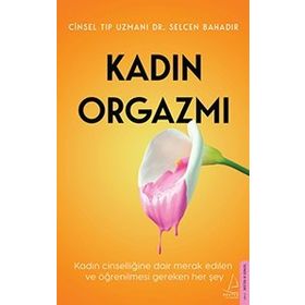 Kadın Orgazmı - Selcen Bahadır