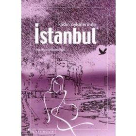 KADIN ÖYKÜLERİNDE İSTANBUL - HANDE ÖĞÜT