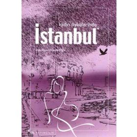KADIN ÖYKÜLERİNDE İSTANBUL - HANDE ÖĞÜT