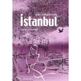 KADIN ÖYKÜLERİNDE İSTANBUL - HANDE ÖĞÜT