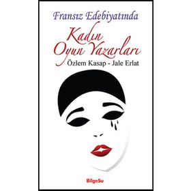 Kadın Oyun Yazarları - Özlem Kasap Jale Erlat