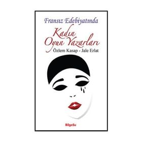 Kadın Oyun Yazarları - Özlem Kasap Jale Erlat