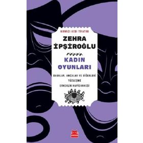 Kadın Oyunları - Zehra İpşiroğlu
