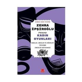Kadın Oyunları - Zehra İpşiroğlu