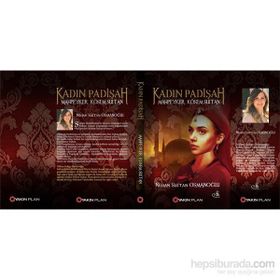 Kadın Padişah Mahpeyker Kösem Sultan - Nilhan Sultan Osmanoğlu