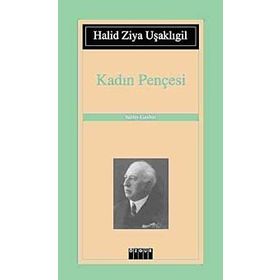 KADIN PENÇESİ - HALID ZIYA UŞAKLIGİL