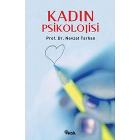 KADIN PSIKOLOJISI - NEVZAT TARHAN