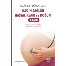 Kadın Sağlığı Hastalıkları ve Doğum - Pratik Aile Hekimliği Serisi - Ema Tıp Kitabevi