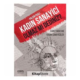 Kadın Sanayici Olmaz mı Dediniz - Yalçın Paslı