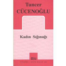 KADIN SIĞINAĞI - TUNCER CÜCENOĞLU