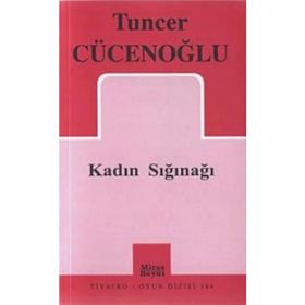 KADIN SIĞINAĞI - TUNCER CÜCENOĞLU