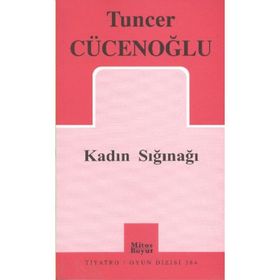 KADIN SIĞINAĞI - TUNCER CÜCENOĞLU