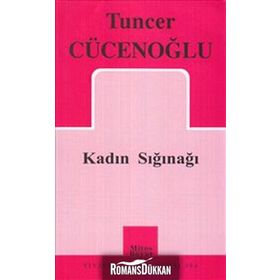 KADIN SIĞINAĞI - TUNCER CÜCENOĞLU