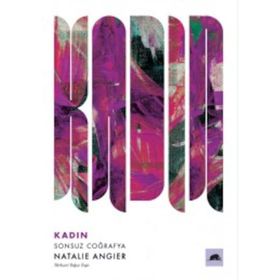 Kadın Sonsuz Coğrafya-Natalie Angier