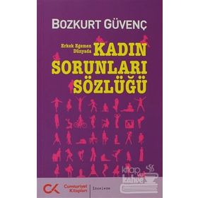KADIN SORUNLARI SÖZLÜĞÜ - BOZKURT GÜVENÇ