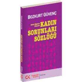 KADIN SORUNLARI SÖZLÜĞÜ - BOZKURT GÜVENÇ