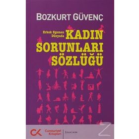 KADIN SORUNLARI SÖZLÜĞÜ - BOZKURT GÜVENÇ