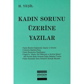KADIN SORUNU ÜZERINE YAZILAR - H. YEŞIL
