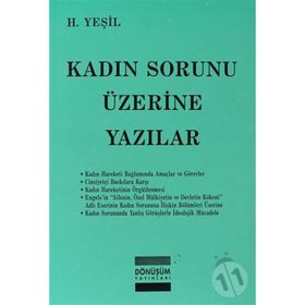 KADIN SORUNU ÜZERINE YAZILAR - H. YEŞIL