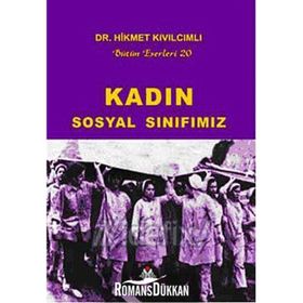 KADIN - SOSYAL SINIFIMIZ BÜTÜN ESERLERI 20 - HIKMET KIVILCIMLI