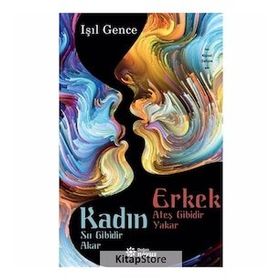 Kadın Su Gibidir Akar Erkek Ateş Gibidir Yakar -Işıl Gence