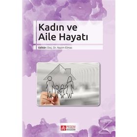 Kadın ve Aile Hayatı - Adem Gürler Nazım Elmas Ünver Akın Mustafa Tuncer Hüseyin Algur İlknur Meşe Nezihe Başak Ergin Hayrettin Karadeniz Fatmanur Özen Levent Yaycı Şirin Dilli