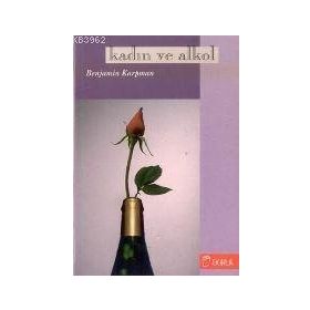 KADIN VE ALKOL - BENJAMIN KARPMAN