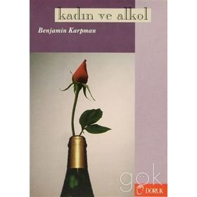 KADIN VE ALKOL - BENJAMIN KARPMAN
