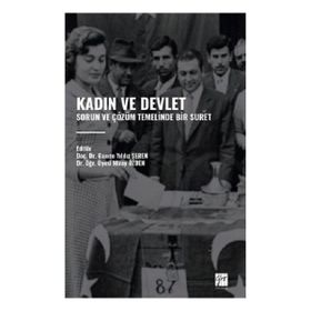 Kadın ve Devlet Sorun ve Çözüm Temelinde Bir Suret Gazi Kitabevi