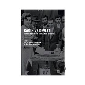 Kadın ve Devlet Sorun ve Çözüm Temelinde Bir Suret Gazi Kitabevi