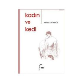 KADIN VE KEDI - SEVIM GÜNDÜZ