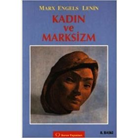 KADIN VE MARKSIZM - KARL MARX;FRIEDRICH ENGELS;VLADIMIR İLYİÇ LENIN