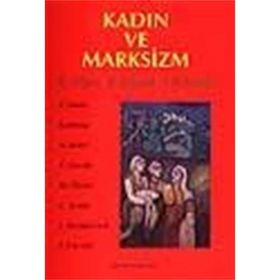 KADIN VE MARKSIZM - KARL MARX;FRIEDRICH ENGELS;VLADIMIR İLYİÇ LENIN