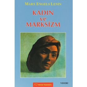 KADIN VE MARKSIZM - KARL MARX;FRIEDRICH ENGELS;VLADIMIR İLYİÇ LENIN