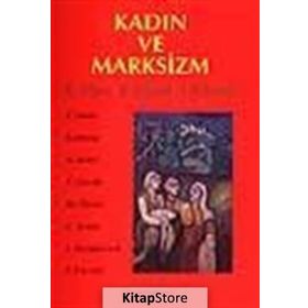 KADIN VE MARKSIZM - KARL MARX;FRIEDRICH ENGELS;VLADIMIR İLYİÇ LENIN