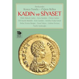 Kadın ve Siyaset - Özlem Belkıs Konca Yumlu