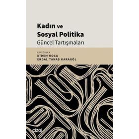 Kadın ve Sosyal Politika Güncel Tartışmaları Kolektif