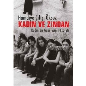Kadın ve Zindan - Hamdiye Çiftçi Öksüz